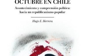 ¿Por qué estalló el país? Octubre en Chile, de Hugo Herrera